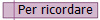 Per ricordare